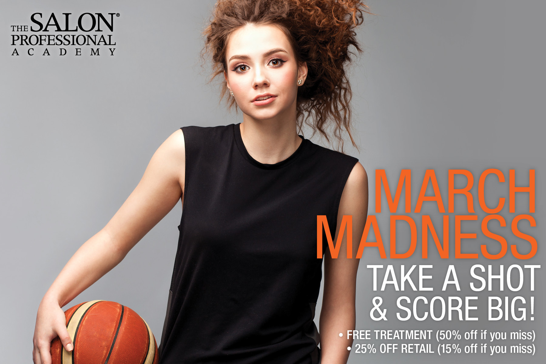TSPA MARCH MADNESS SPECIAL - It's a slam dunk! FREE TREATMENT (50% off if you miss) 25% off Retail (15% off if you miss)